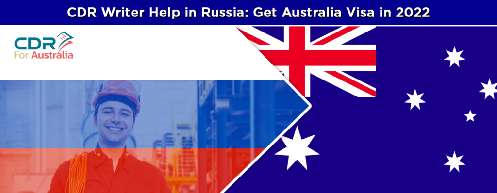CDR writer help in Russia: Get Australia Visa in 2022