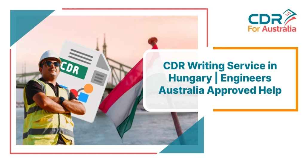 Professional CDR writing service in Hungary for Engineers Australia skills assessment