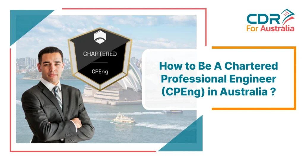 Chartered Professional Engineer (CPEng) in Australia concept image featuring a professional engineer in a suit, Sydney Opera House background, and official CPEng chartered badge with CDR For Australia branding.