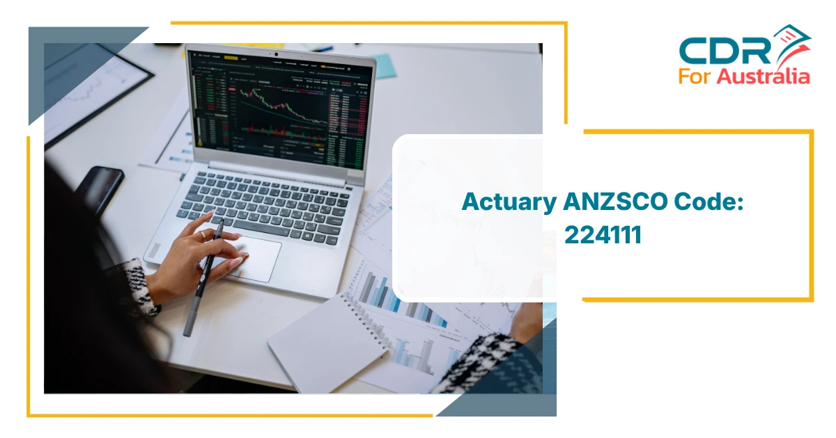Person working on a laptop displaying financial charts and graphs, with documents and a notebook on the desk, alongside text reading “Actuary ANZSCO Code: 224111” and “CDR For Australia” logo.