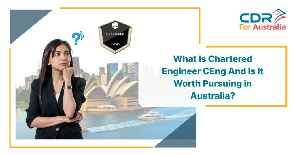 Promotional graphic about Chartered Engineer CEng certification in Australia. A thoughtful businesswoman stands before the Sydney Opera House and harbour skyline, with a Chartered Engineer CEng badge above her. Bold text asks whether Chartered Engineer CEng is worth pursuing in Australia.