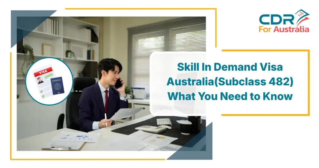 Skills in Demand Visa Australia Subclass 482 what you need to know