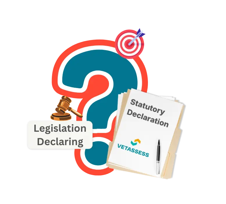Statutory declaration legislation and VETASSESS requirements explained